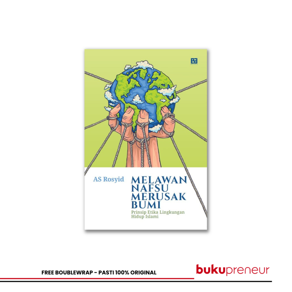 Bukupreneur - Melawan Nafsu Merusak Bumi - AS Rosyid