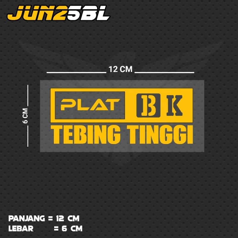 STIKER CUTTING TULISAN PLAT BK TEBING TINGGI / JUN25BL SUT