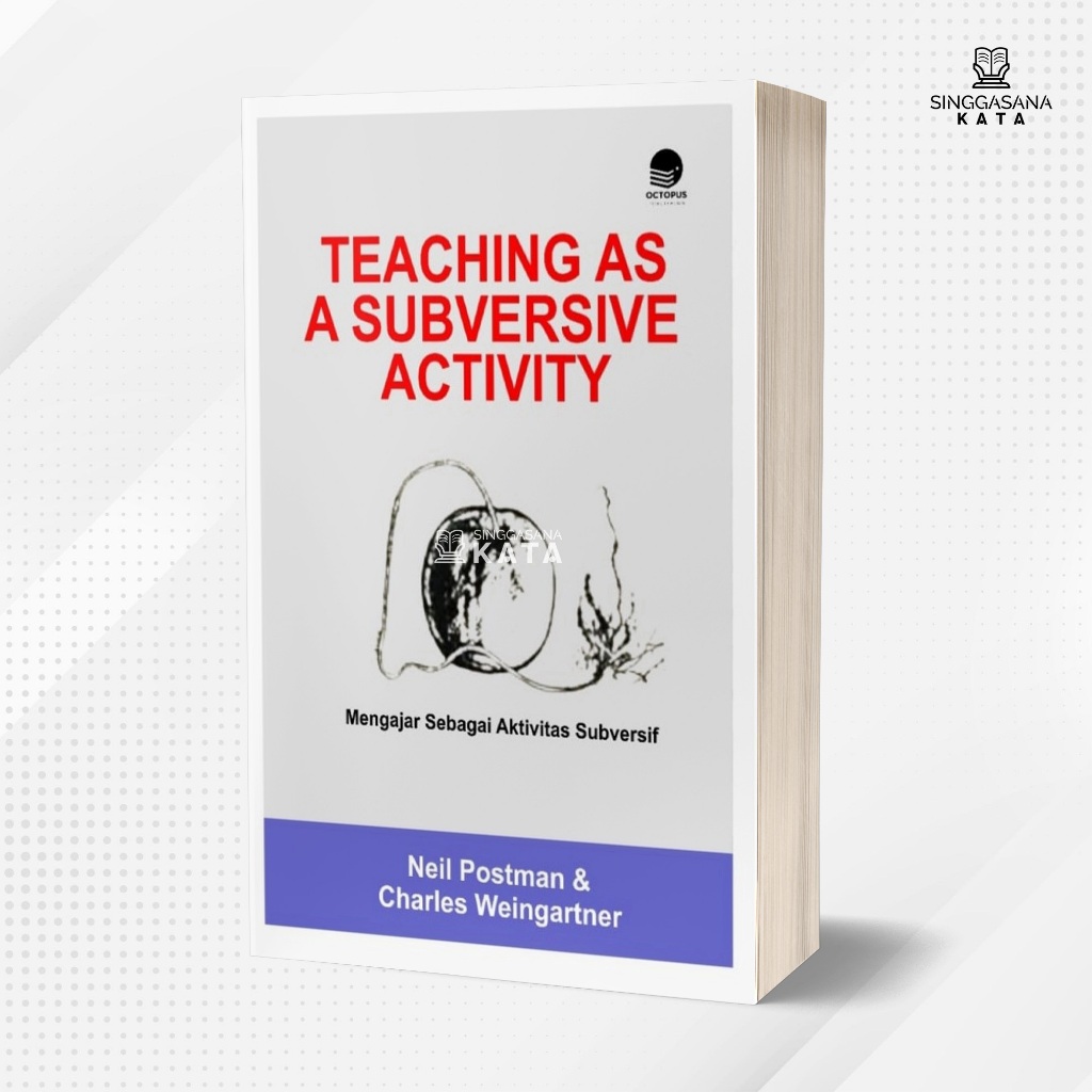 Buku Mengajar Sebagai Aktivitas Subversif - Neil Postman & Charles Weingartner - Octopus