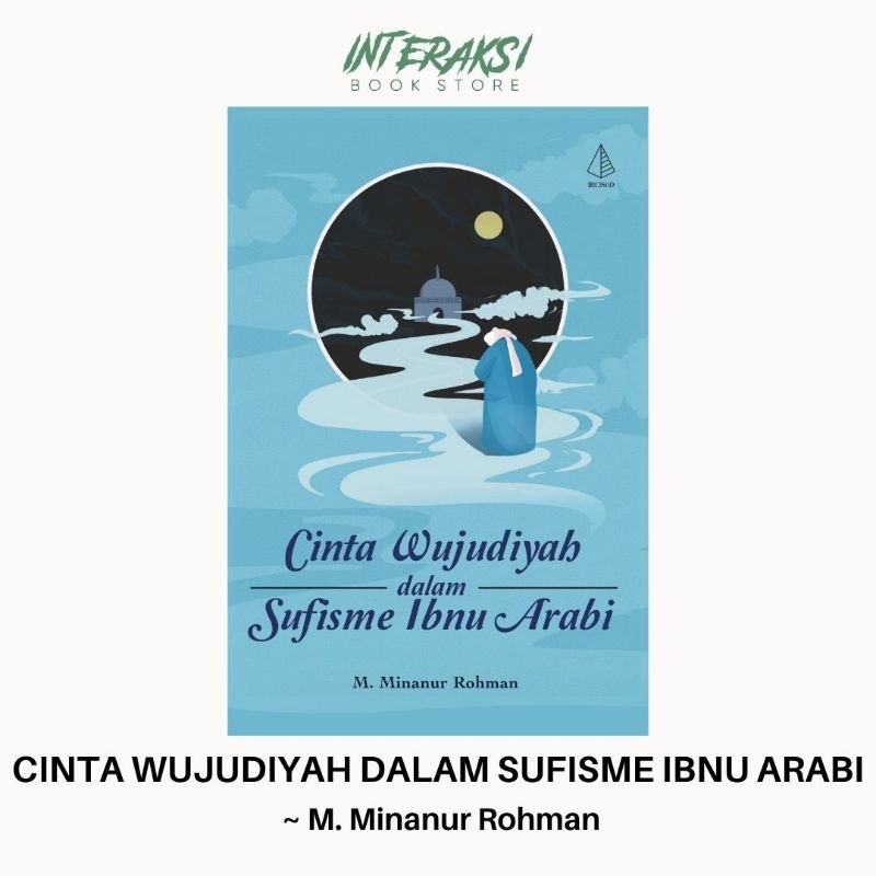 Cinta Wujudiyah dalam Sufisme Ibnu Arabi