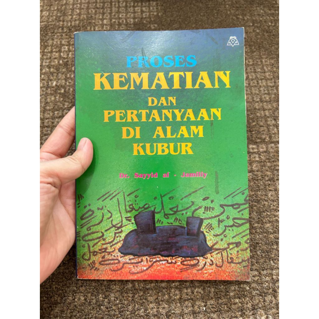 Buku bacaan - PROSES KEMATIAN DAN PERTANYAAN DI ALAM KUBUR oleh Dr. Sayyid al Jamiliy