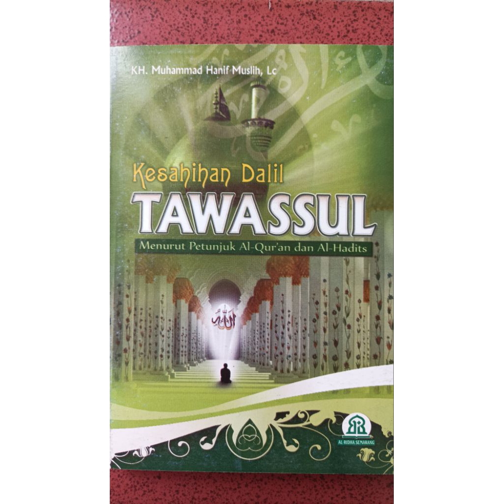 KESAHIHAN DALIL TAWASSUL TAWASUL HUJJAH TAWASULAN