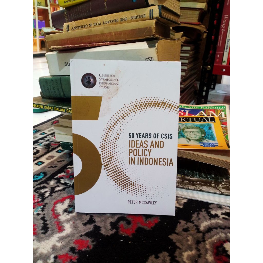 50 Years Of CSIS Ideas and Policy in Indonesia
