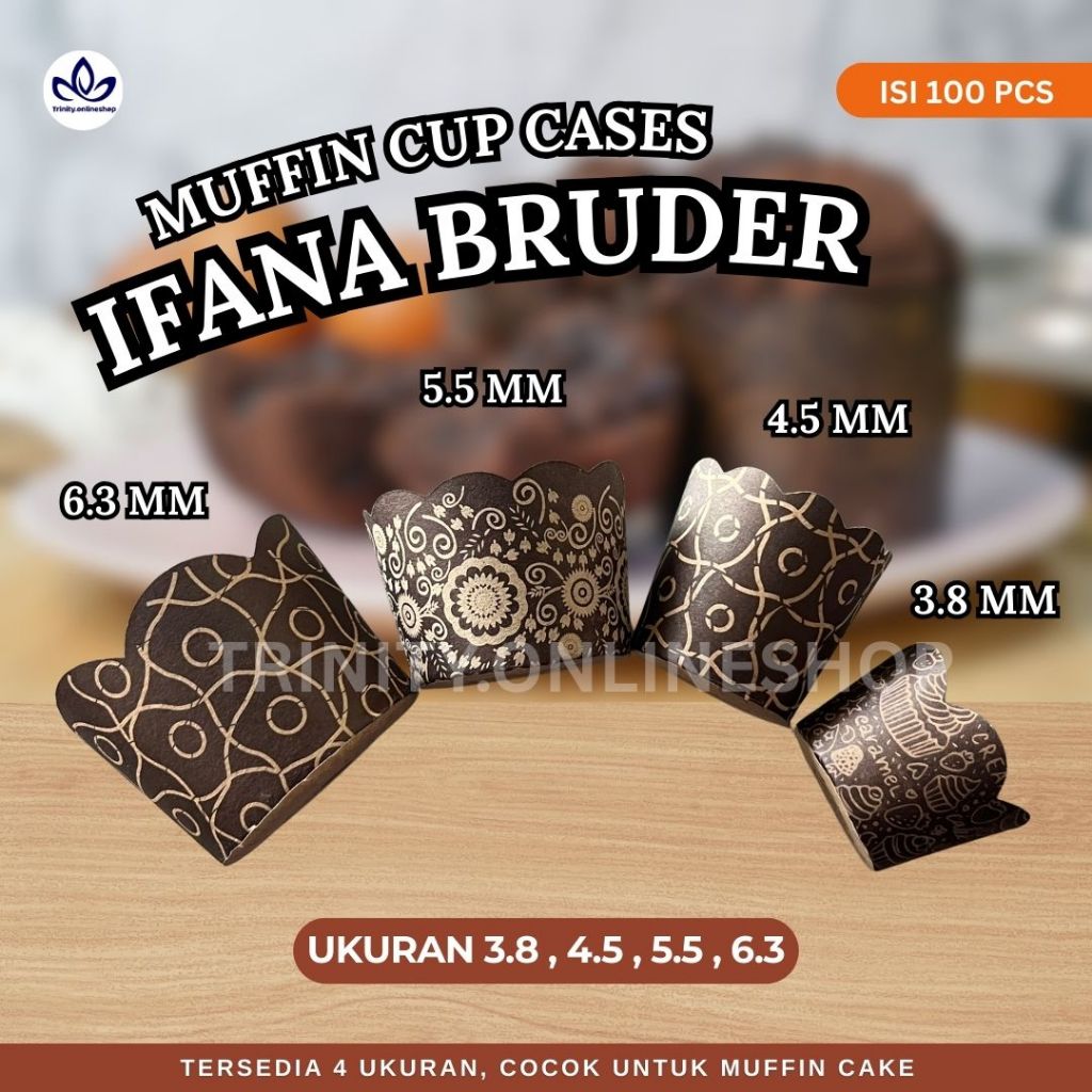 [ISI 100PCS] IFANA BRUDER MUFFIN CUP CASE 6.3 5.5 4.5 3.8 | IFANA BRUDER UKURAN 6.3 |  IFANA BRUDER 