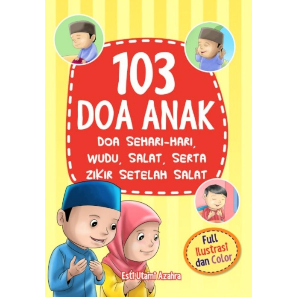 103 Doa Anak/ Doa Sehari-Hari/ Doa Harian Untuk Anak/ Doa Wudu/ Doa Sholat/ Doa Zikir Setelah Sholat