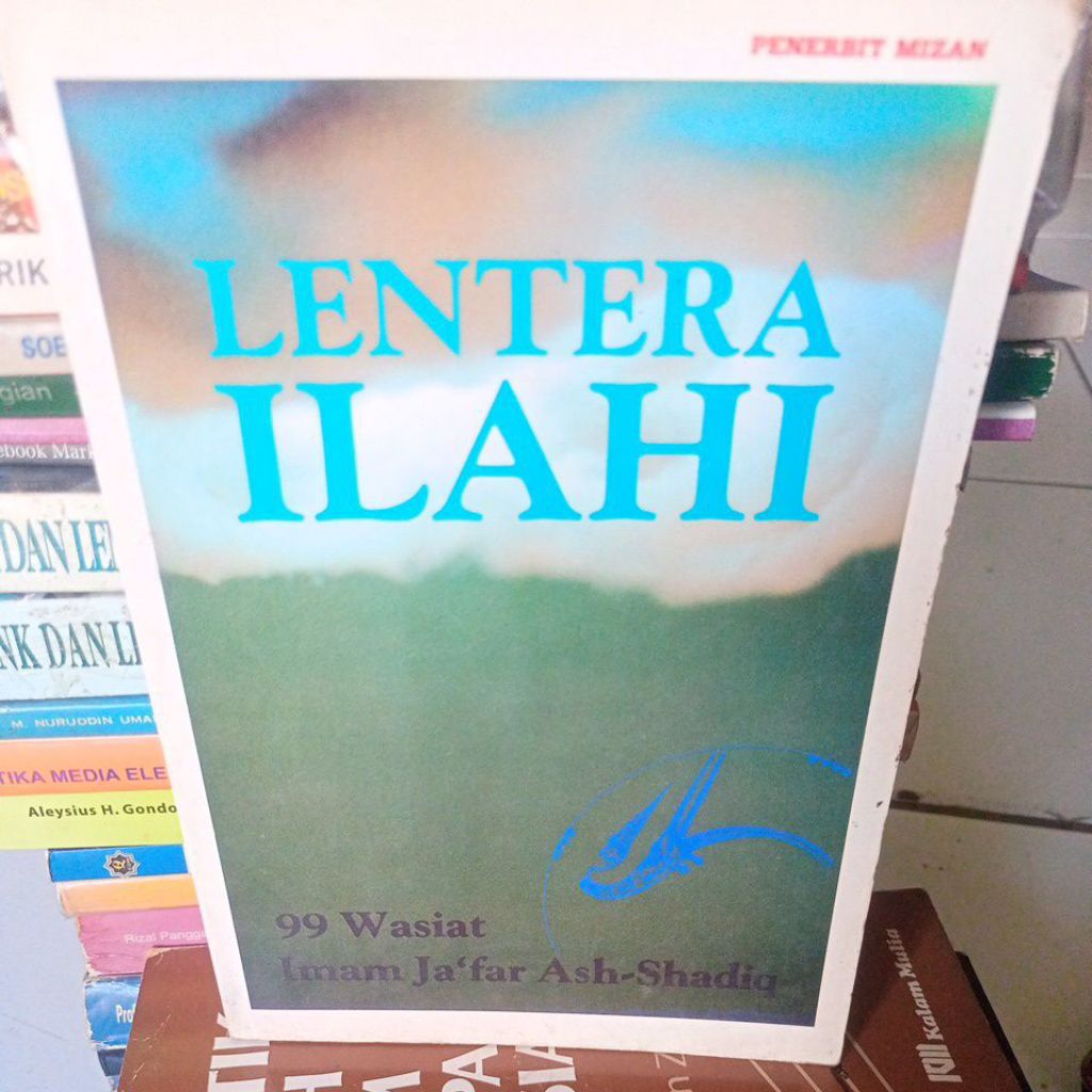 Lentera ilahi 99 wasiat imam Ja'far ash - shadiq