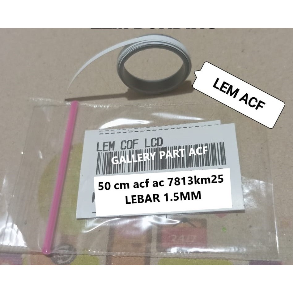 ACF AC 7813KM-25 LEM KE LCD ( LEM COF LCD KUSUS JALUR RAPAT DAN COF KUPINGAN )