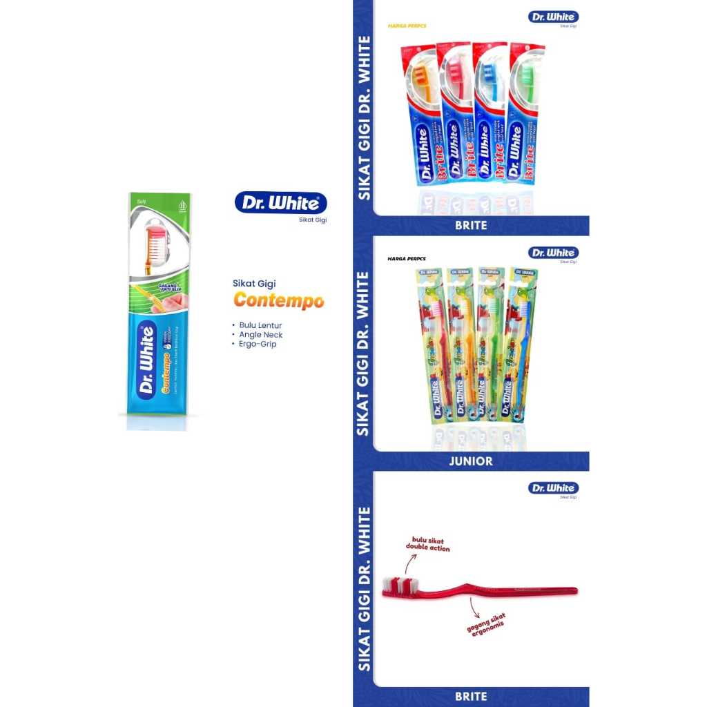 SIKAT GIGI DR.WHITE BRITE SATUAN-BRITE FAMILY PACK-SIKAT GIGI DR.WHITE CLEAN-CONTEMPO-CONTEMPO FAMIL