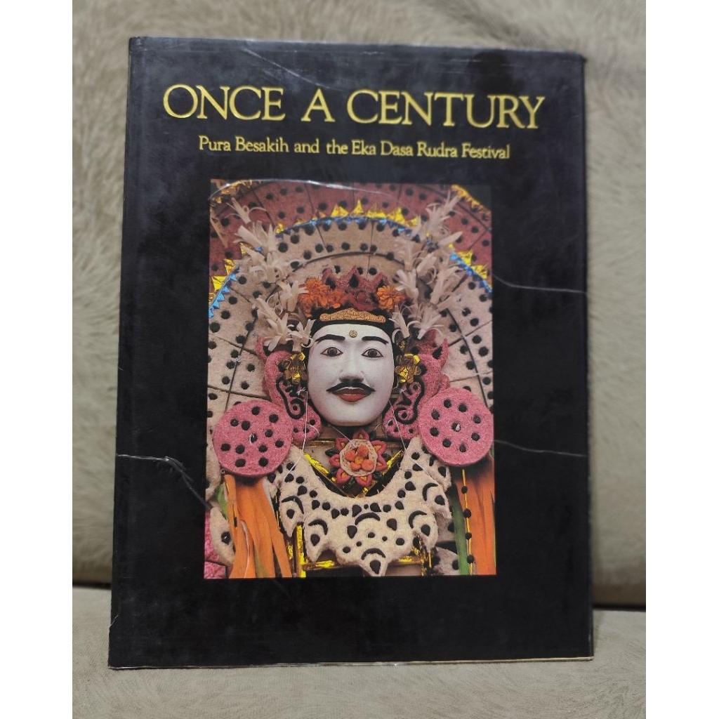Buku ONCE A CENTURY Pura Besakih and the Eka Dasa Rudra Festival 1979
