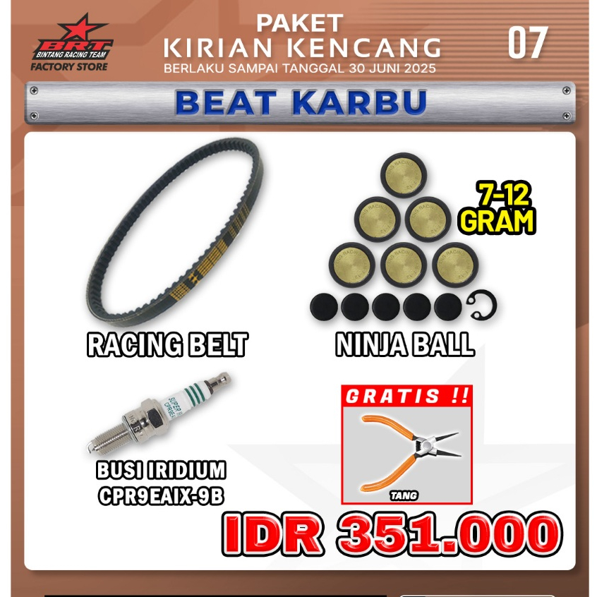 PAKET KIRIAN KENCANG 07 BRT/ BEAT KARBU/ RACING BELT/NINJA BALL BRT
