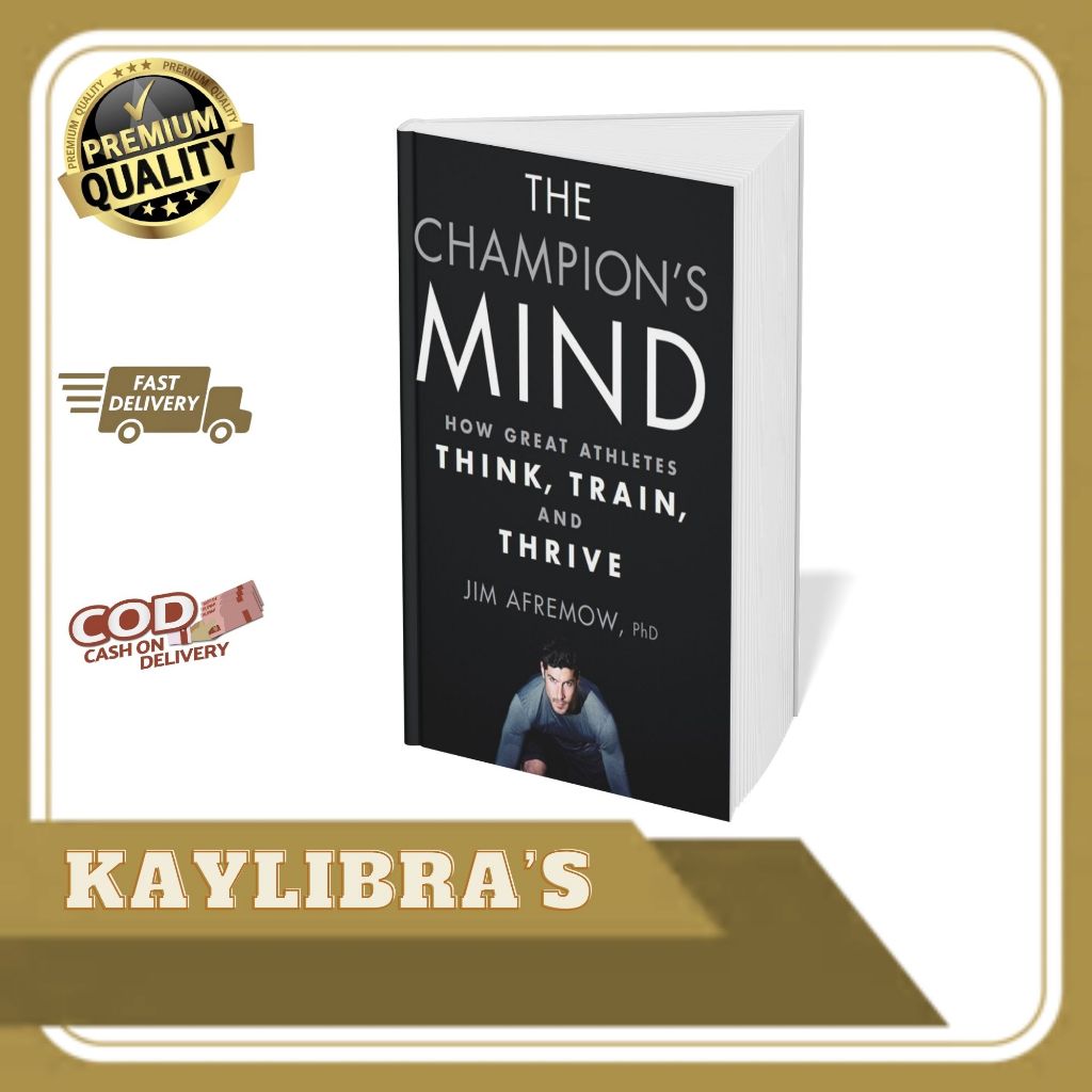 

The Champion's Mind: How Great Athletes Think, Train, and Thrive