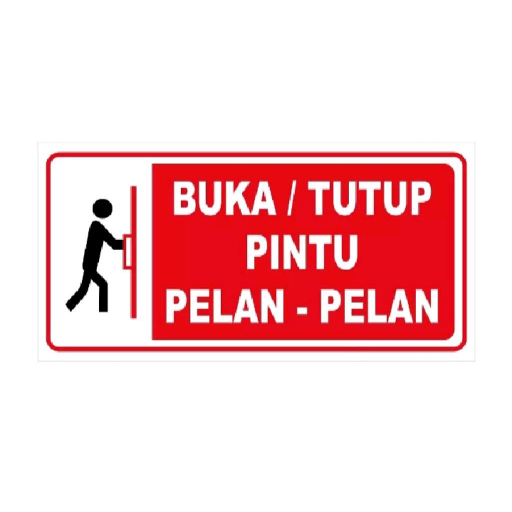 

Stiker vinyl BUKA TUTUP PINTU PELAN PELAN 10X23CM Sign rambu k3
