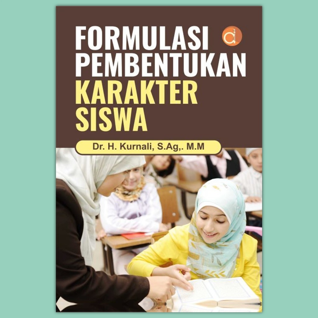 Buku Pendidikan Karakter Islam Formulasi Pembentukan Karakter Siswa - Kurnali