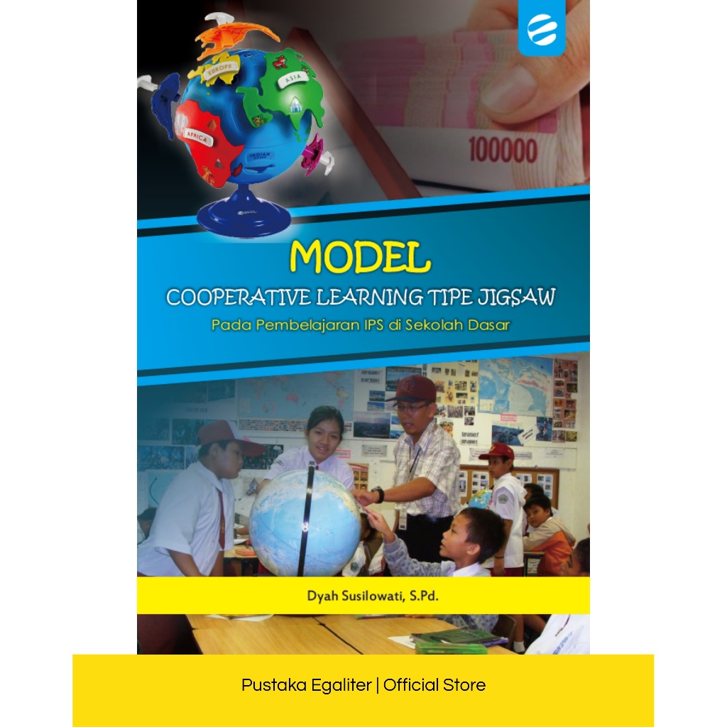 MODEL COOPERATIVE LEARNING TIPE JIGSAW Pada Pembelajaran IPS di Sekolah Dasar Penulis : Dyah Susilow