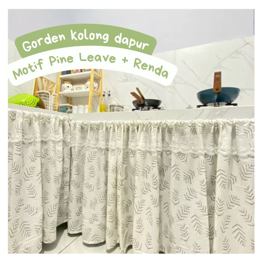 Gorden kolong dapur pine leave renda gorden dapur renda gorden dapur aesthetic