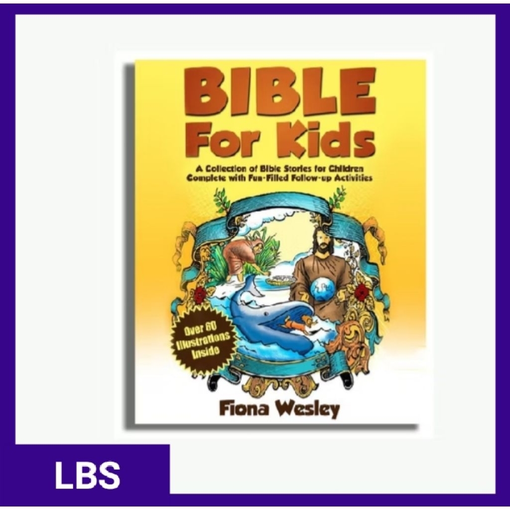 Bible for Kids:A collection of Bible stories for children complete by Fiona wellsley