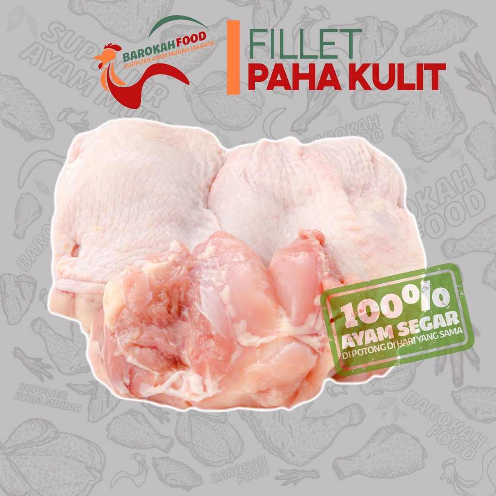 

DAGING FILLET PAHA AYAM DENGAN KULIT FRESH /1Kg