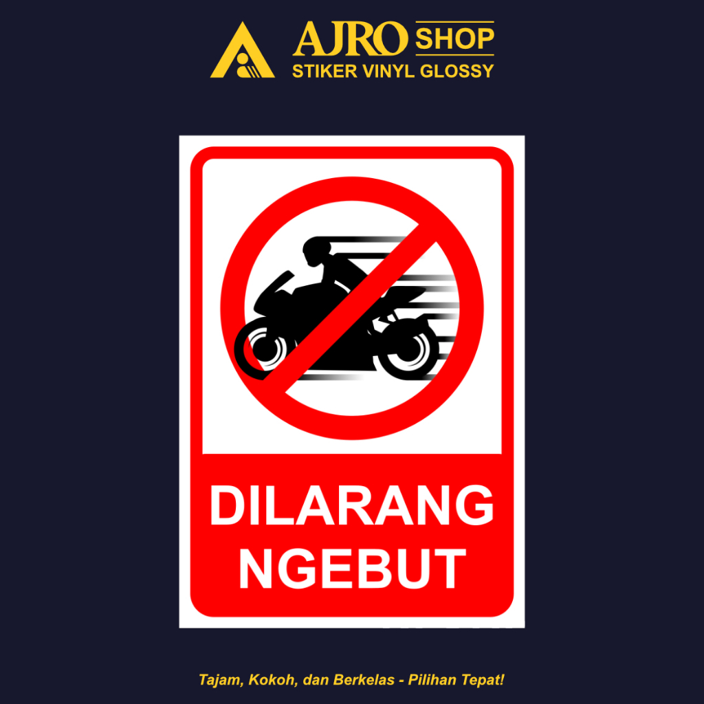

Stiker Dilarang Ngebut - Ukuran 20x28,5 / 14x20 Cm