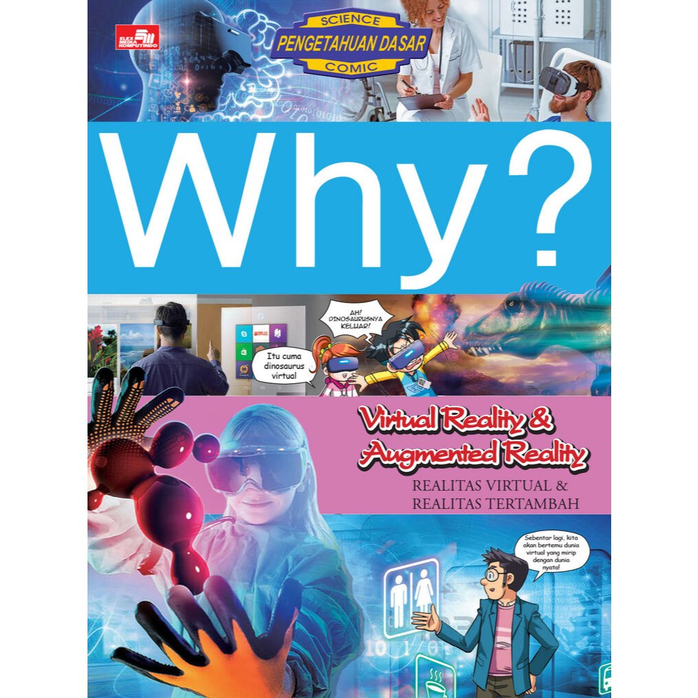 Why? Virtual Reality & Augmented Reality - Realitas Virtual & Realitas Tertambah