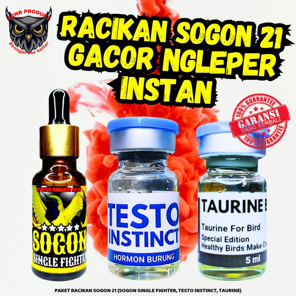 RACIKAN SOGON 21 TESTOSTERON TESTO INSTINCT TAURINE BIRD SOGON SINGLE FIGHTER