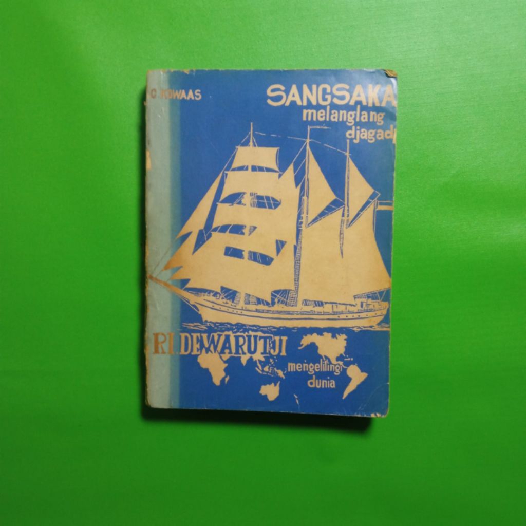 Buku Sangsaka Melanglang Djagad: RI Dewarutji Mengelilingi Dunia - C. Kowaas