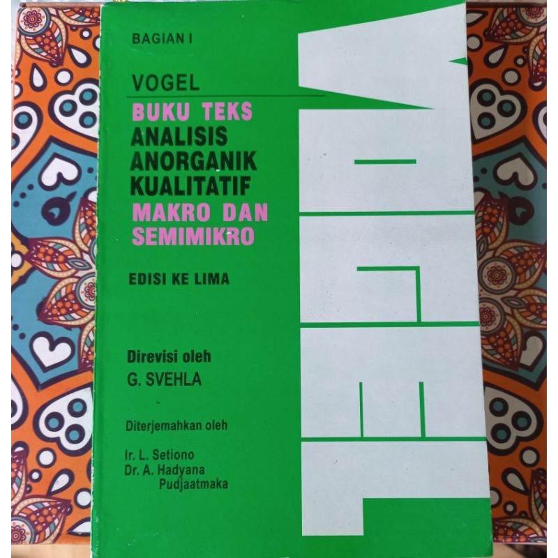 VOGEL ANALISIS ANORGANIK KUALITATIF MAKRO DAN SEMI MIKRO