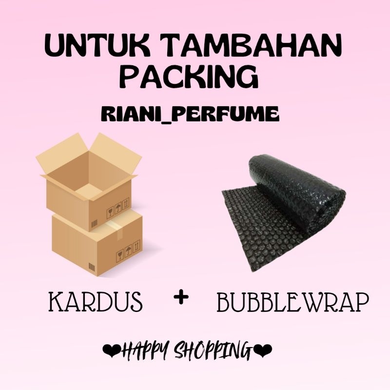 

TAMBAHAN PACKING. EXTRA BUBBLEWRAP DAN KARDUS