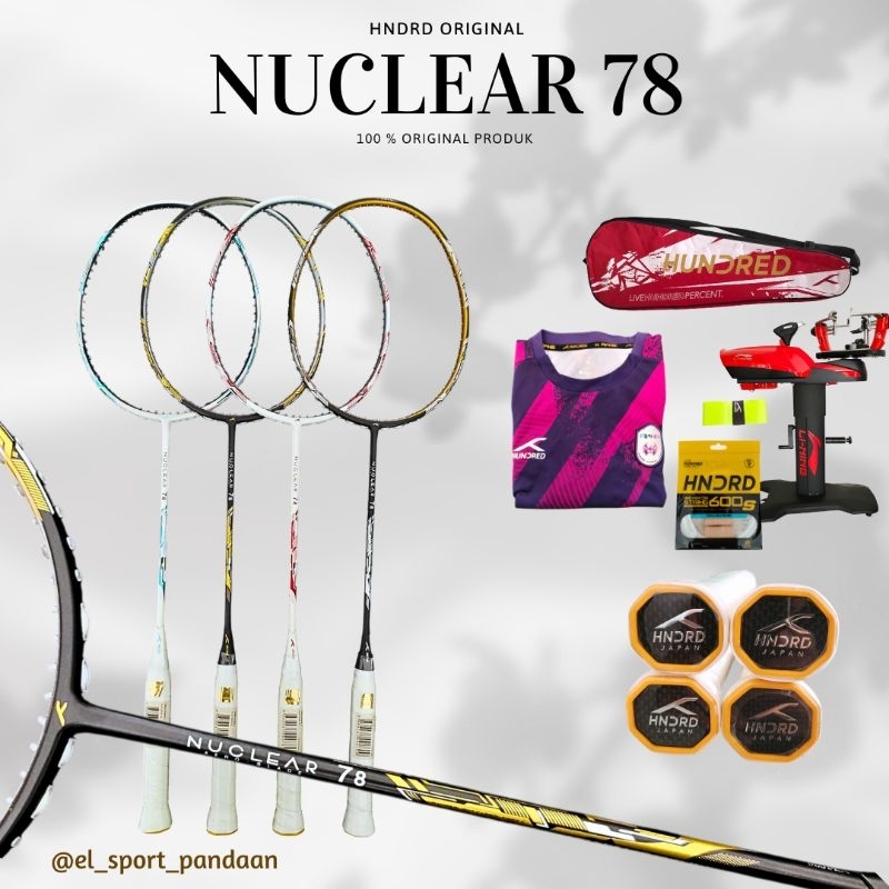 RAKET BADMINTON HUNDRED NUCLEAR 78 MADE IN JAPAN || FREE JERSEY, GRIP, TAS COVER & SENAR + PASANG 10