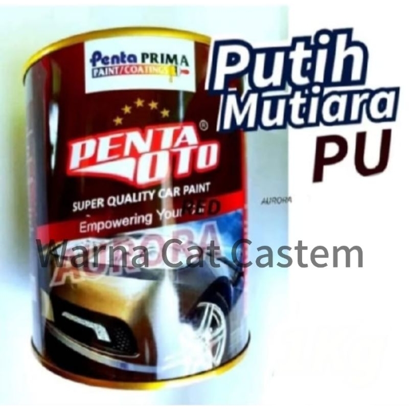 Cat Mutiara Putih PU Penta Oto/Cat Putih Mutiara PU Polyuretane