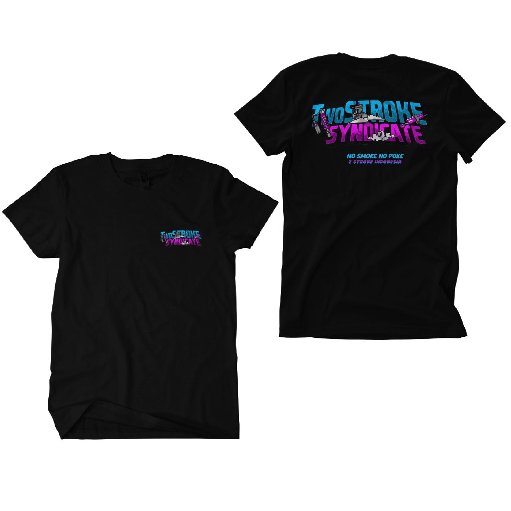 Kaos Two Stroke Syndicate - Two Stroke No Smoke No Poke - Two Stroke Indonesia - Kaos Pria
