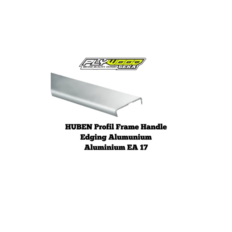 HUBEN Profil Frame Handle Edging Alumunium Aluminium EA 17 EA17 EA-17