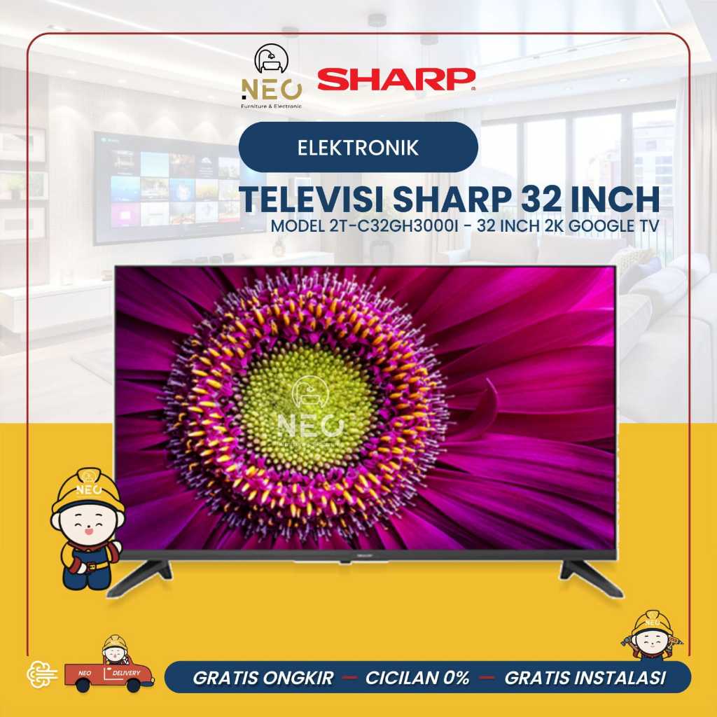 NEO - TELEVISI SHARP LED TV 32 INCH & 43 INCH SMART GOOGLE  TV SHARP 2T-C32GH3000i & SHARP LED TV 2K