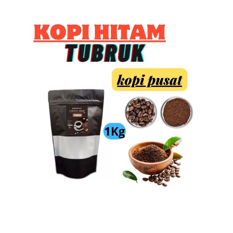 

KOPI BUBUK HITAM (tubruk )1kg.