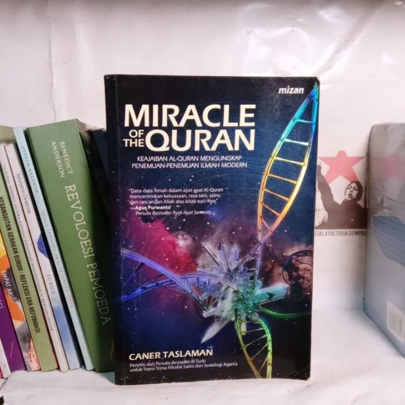 Caner Taslaman Miracle of the Quran: Keajaiban Al-Quran Mengungkap Penemuan-penemuan Ilmiah Modern |