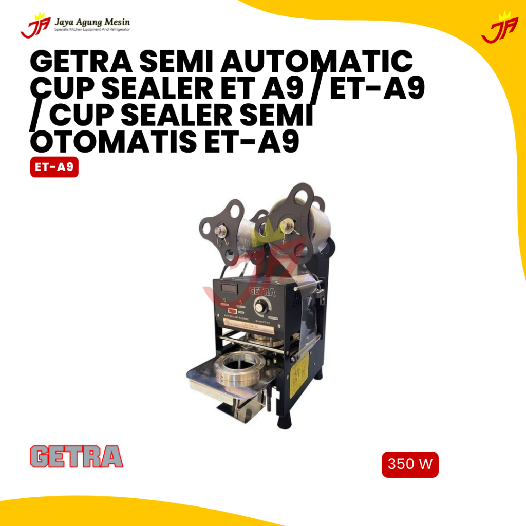 GETRA Semi Automatic Cup Sealer ET A9 / ET-A9 / Cup Sealer Semi Otomatis ET-A9