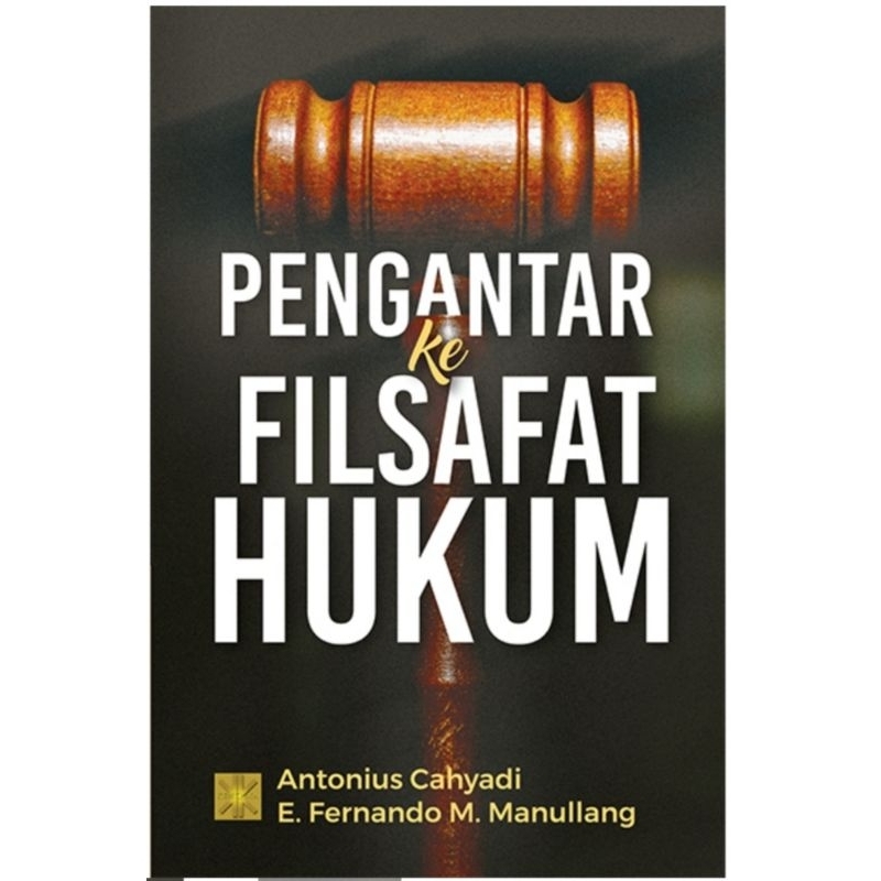 Original Pengantar Ke Filsafat Hukum Oleh Antonius Cahyadi