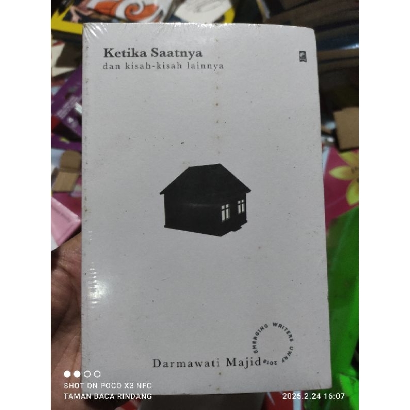 KETIKA SAATNYA DAN KISAH-KISAH LAINNYA. DARMAWATI MAJID. EMERGING WRITERS UWRF 2018. literature. pro