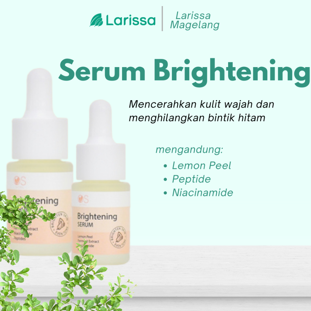 Larissa Brightening Serum - Serum Wajah Untuk mencerahkan & Menghilangkan Bintik Hitam