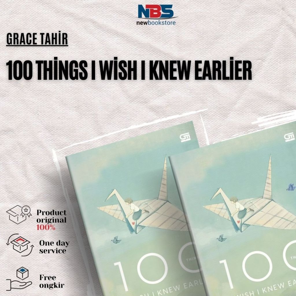 100 Things I Wish I Knew Earlier - Grace Tahir