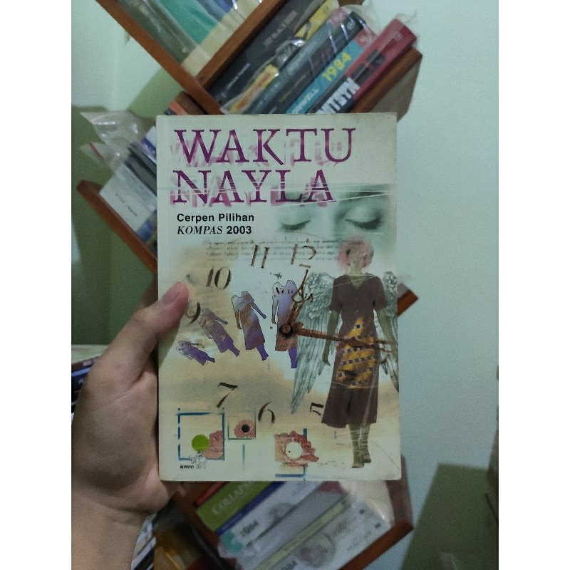 [PRELOVED ORI] Waktu Nayla Cerpen Pilihan Kompas 2003 - Djenar Maesa Ayu, Kuntowijoyo Buku Bekas