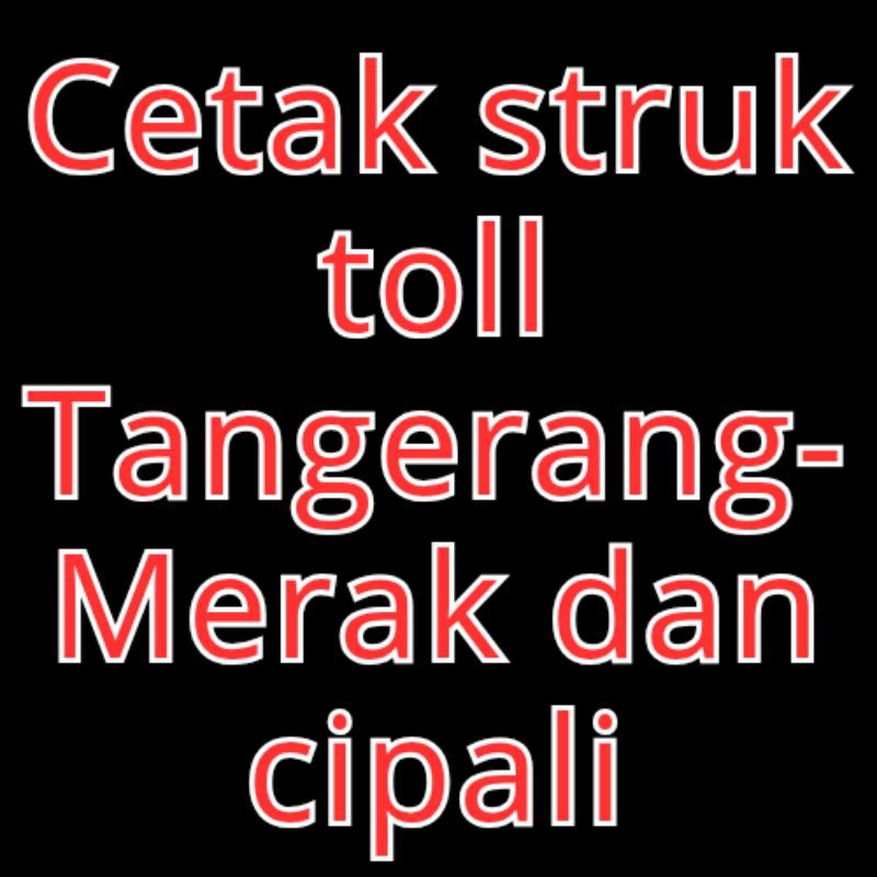 

cetak struk toll, Tangerang-Merak dan cipali