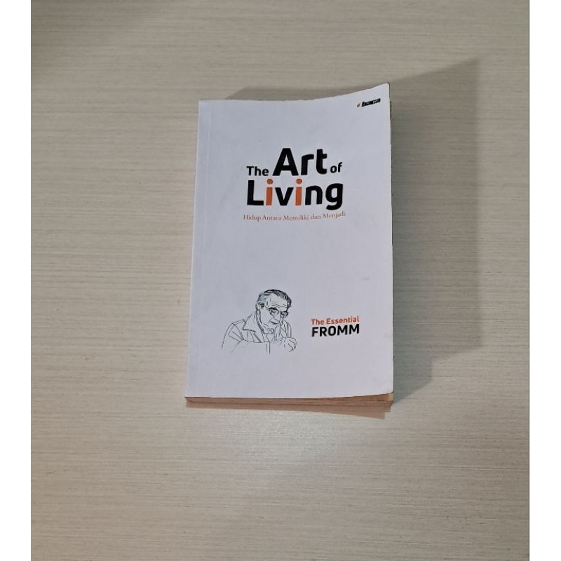 THE ART OF LIVING (HIDUP ANTARA MEMILIKI DAN MENJADI) - ERICH FROMM