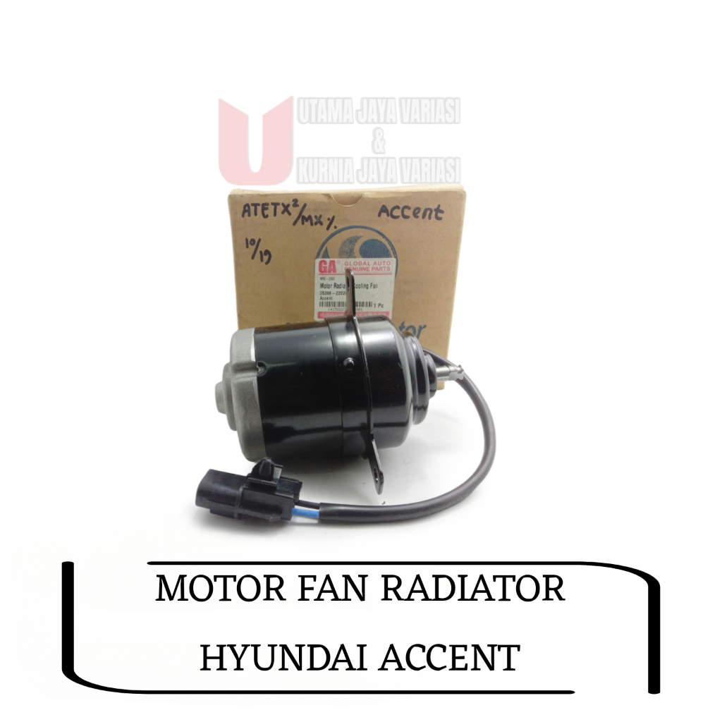 MOTOR FAN RADIATOR HYUNDAI ACCENT MERK GLOBAL AUTO/NSM & AGERU