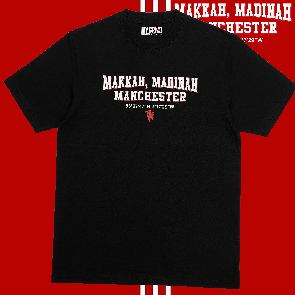 Kaos Manchester United "Makkah Madinah Manchester " - GGMU/The Red Devils/EMYU /Man United/Heyground
