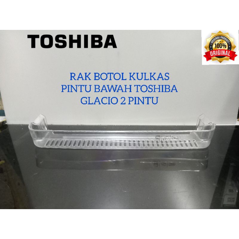 RAK BOTOL PINTU BAWAH KULKAS TOSHIBA GLACIO 2 PINTU.SECOND ORIGINAL