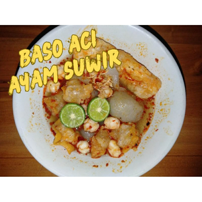 

Baso Aci Ayam Suwir