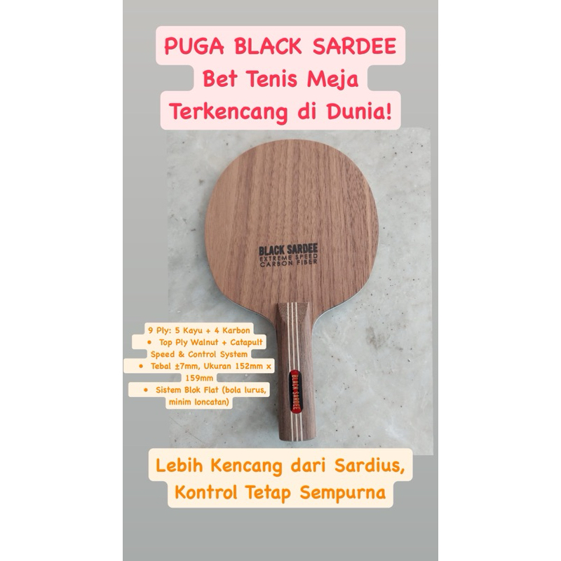TERLARIS BET TENIS MEJA PUGA BLACK SARDEE – Bet Tenis Meja 9-Ply Tercepat & Terkencang di Dunia, mel