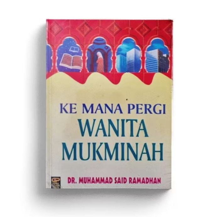 Kemana Pergi Wanita Mukminah - Muhammad Said Ramadhan