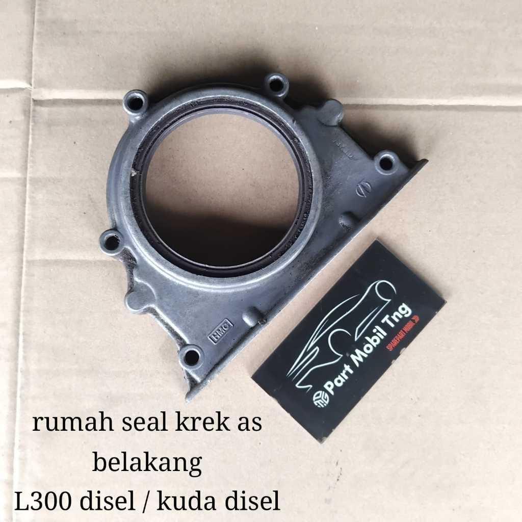 Housing Dudukan Rumah Seal Sil Kruk Krek As Belakang Mitsubishi L300 Kuda Diesel