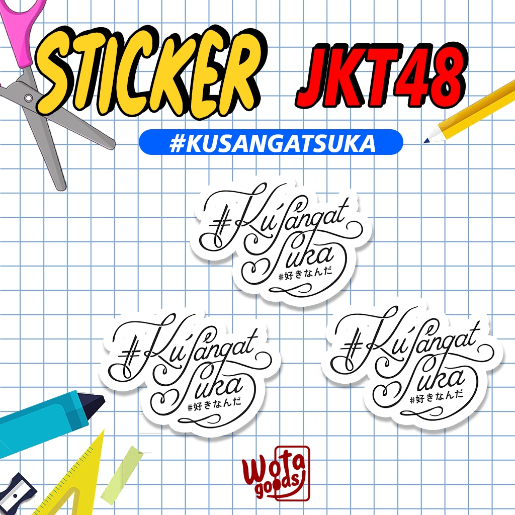 

STIKER JKT48 #KUSANGATSUKA - SUKINANDA - SENBATSU SINGLE KE 26 - STICKER IDOL GRUB - WOTA